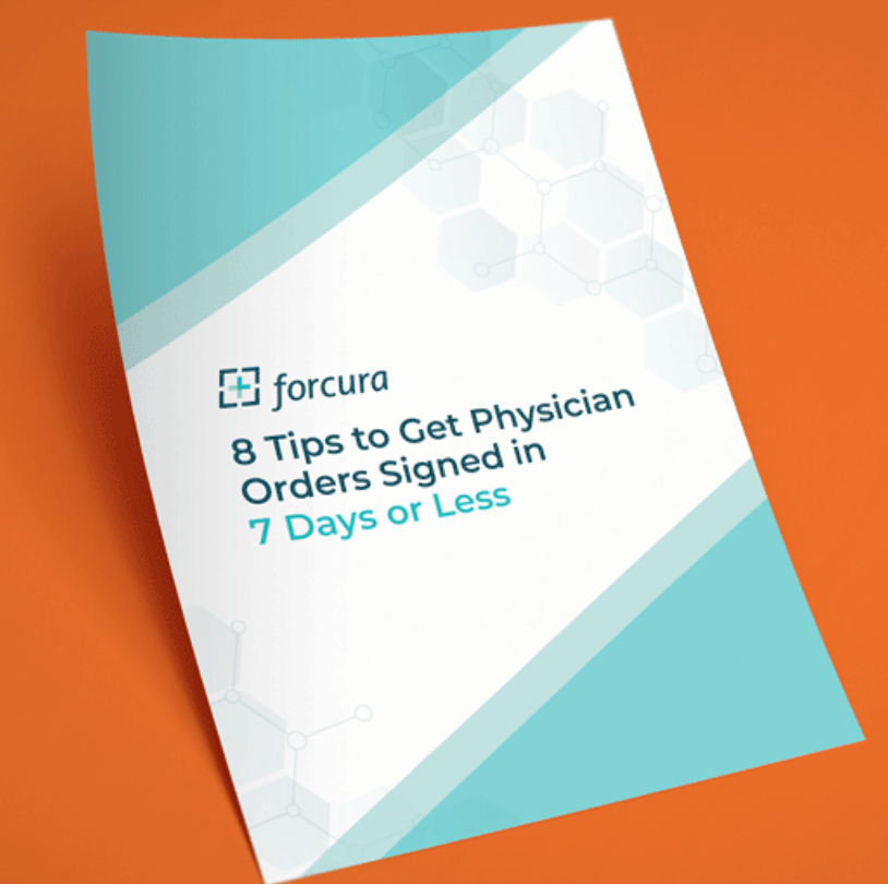 8 Tips to Get Physician Orders Signed in 7 Days or Less
